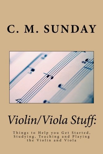 Violin/Viola Stuff Things to Help You Get Started, Studying, Teaching and Playing the Violin and Viola