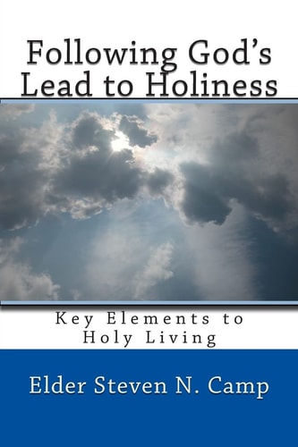Following God's Lead to Holiness Key Elements for Holy Living