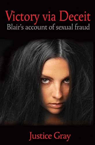 Victory Via Deceit Blair's Account of Sexual Fraud
