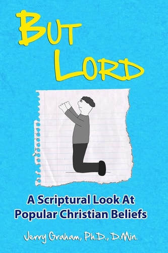 But Lord A Hebrew Roots Apologetic of Popular Christian Beliefs