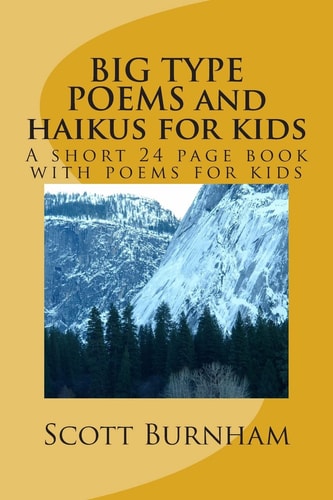 BIG TYPE POEMS and Haikus for Kids A Short 25 Page Book with Poems for Kids