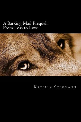 A Barking Mad Prequel From Loss to Love