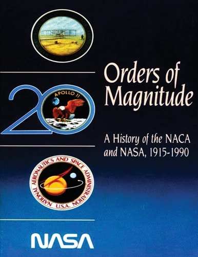 Orders of Magnitude A History of the NACA and NASA, 1915-1990