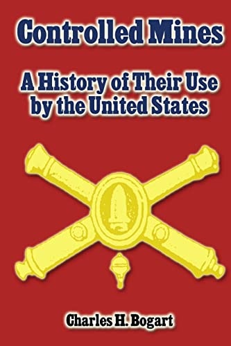 Controlled Mines A History of Their Use by the United States