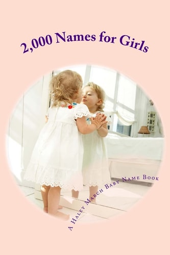 2,000 Names for Girls A Baby Name Book