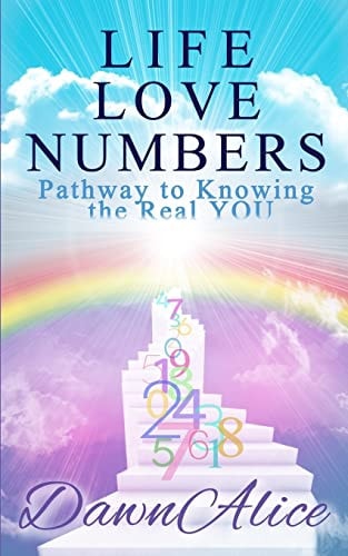 Life Love Numbers Pathway to Knowing the Real You