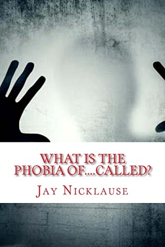 What Is The Phobia Of....Called? A-Z Available List