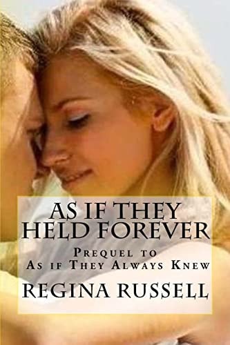 As If They Held Forever Prequel To, "As If They Always Knew"