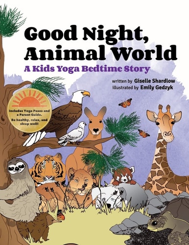 Good Night, Animal World A Kids Yoga Bedtime Story