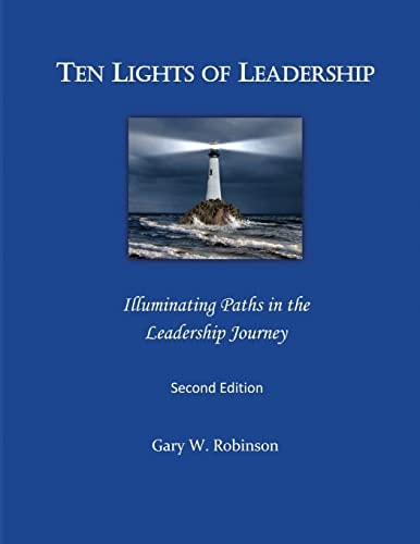 Ten Lights of Leadership Illuminating Paths in the Leadership Journey
