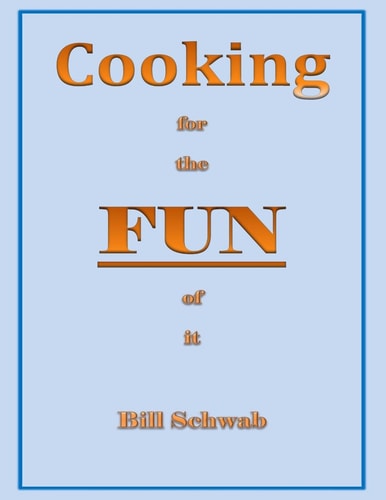 Cooking for the FUN of It How I Got to Fun from Loss