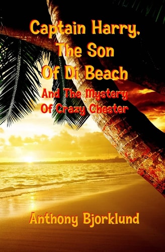 Captain Harry, The Son Of Di Beach And The Mystery Of Crazy Chester