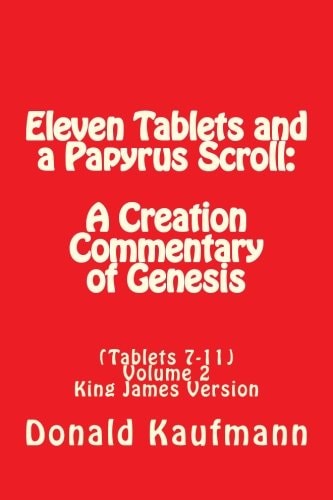 Eleven Tablets and a Papyrus Scroll A Creation Commentary of Genesis