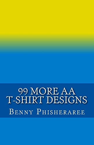 99 More AA T-Shirt Designs Volume Two