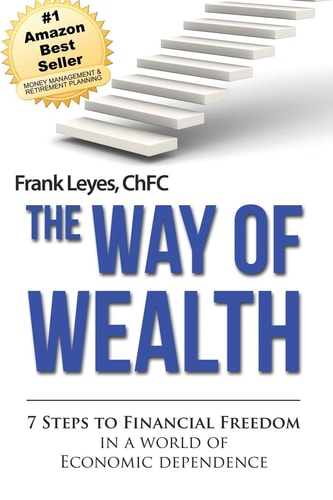 The Way of Wealth 7 Steps to Financial Freedom in a World of Economic Dependence