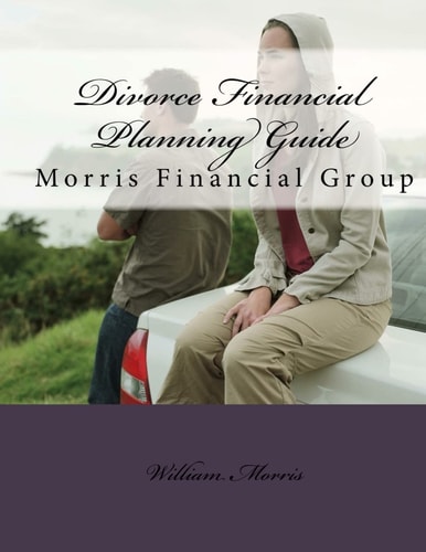 Divorce Financial Planning Guide Protecting Your Income and Assets in Divorce
