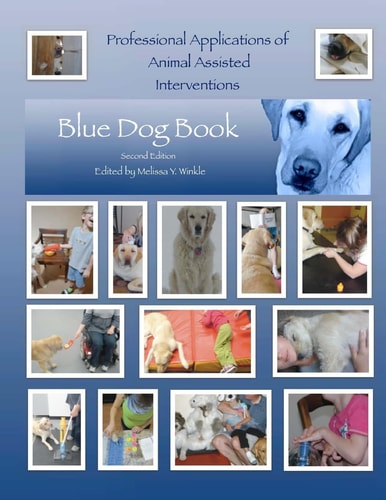 Professional Applications of Animal Assisted Interventions Blue Dog Book Second Edition