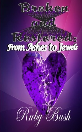 Broken and Restored From Ashes to Jewels