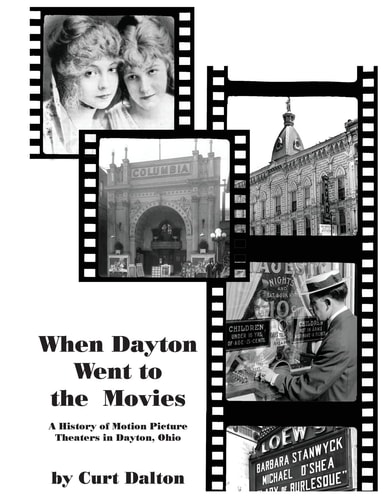 When Dayton Went to the Movies A History of Motion Picture Theaters in Dayton