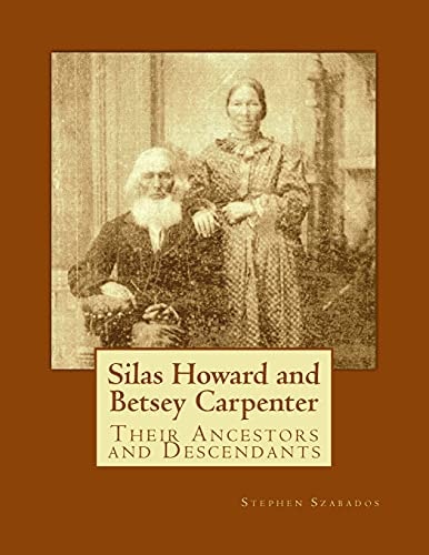 Silas Howard and Betsey Carpenter Their Ancestors and Descendants