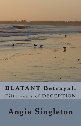Blatant Betrayal Fifty Years of Deception