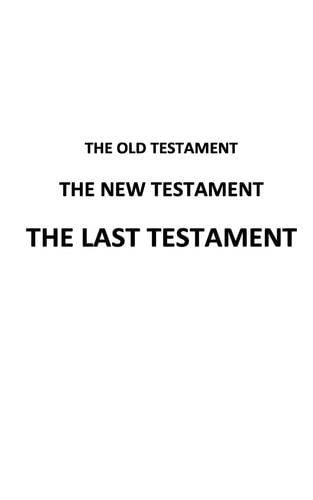The Old Testament The New Testament The Last Testament