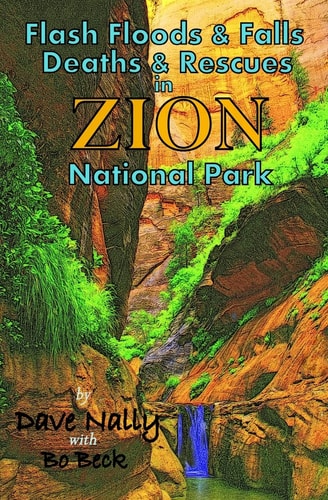 Flash Floods & Falls Deaths & Rescues In Zion National Park