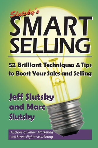 Smart Selling 48 Brilliant Tips and Techniques to Boost Your Sales
