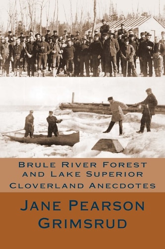 Brule River Forest and Lake Superior Cloverland Anecdotes