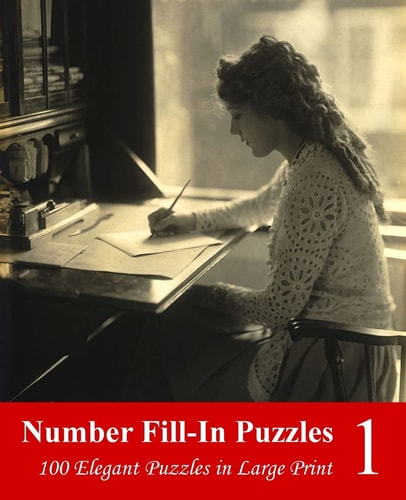 Number Fill-In Puzzles 1 100 Elegant Puzzles in Large Print