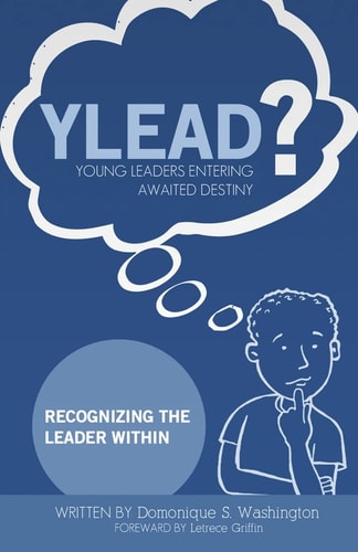 Y. L. E. A. D?(Young Leaders Entering Awaited Destiny) Recognizing the Leader Within