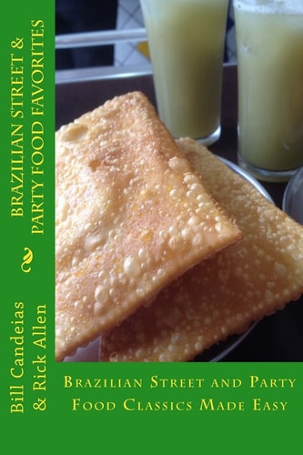 Brazilian Street & Party Food Favorites Getting You Ready for the World Cup 2014 and Rio Olympic Games 2016