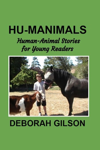 Hu-Manimals Amazing Human-Animal Stories for the Young Readers Group