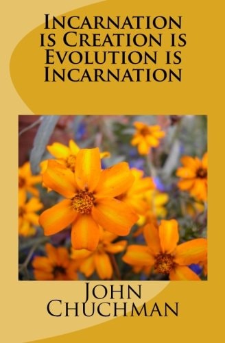 Incarnation Is Creation Is Evolution Is Incarnation