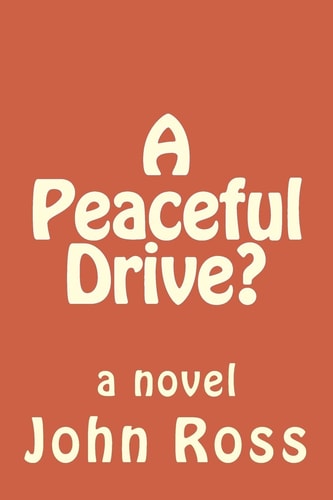 A Peaceful Drive? A Novel