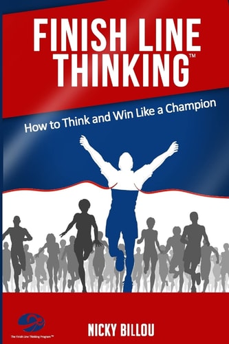 Finish Line ThinkingTM How To Think And Win Like A Champion