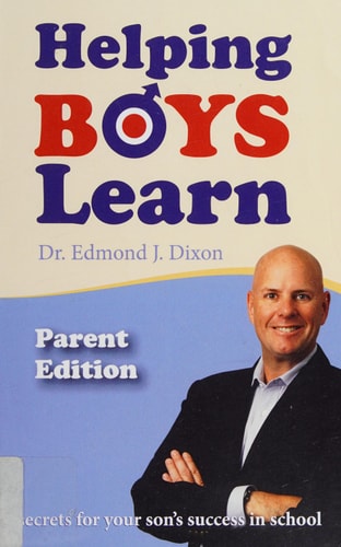 Helping Boys Learn: 6 Secrets for Teaching Boys in the Classroom Teacher Edition