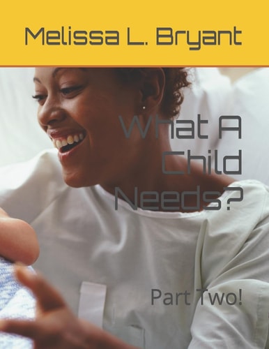 What a Child Needs? Part Two!
