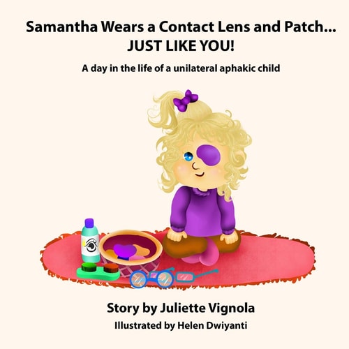 Samantha Wears a Contact Lens and Patch... JUST LIKE YOU! A Day in the Life of a Unilaterally Aphakic Child