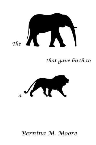 The Elephant That Gave Birth to a Lion