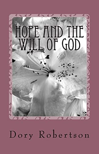 Hope and the Will of God Our Hope Is Contained Within the Will of God