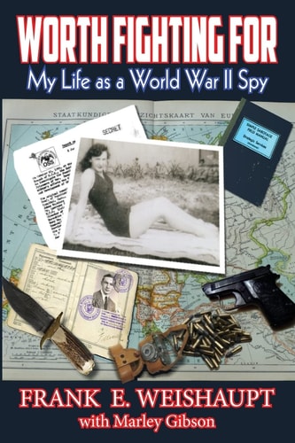 Worth Fighting For My Life As a World War II Spy