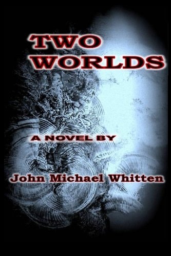 Two Worlds A Novel Blending Fiction With Current Facts