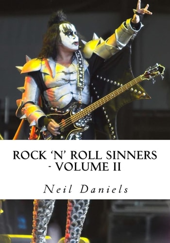 Rock 'N' Roll Sinners - Volume II Rock Scribes on the Rock Press, Rock Music and Rock Stars