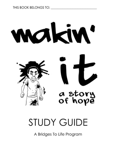 Makin' It Study Guide A Bridges To Life Program