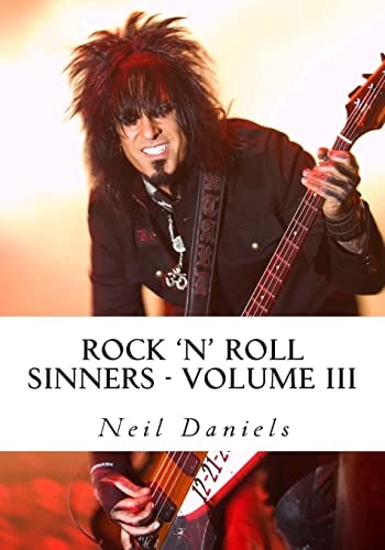 Rock 'N' Roll Sinners - Volume III Rock Scribes on the Rock Press, Rock Music and Rock Stars