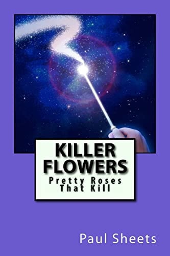 Killer Flowers Pretty Roses That Kill