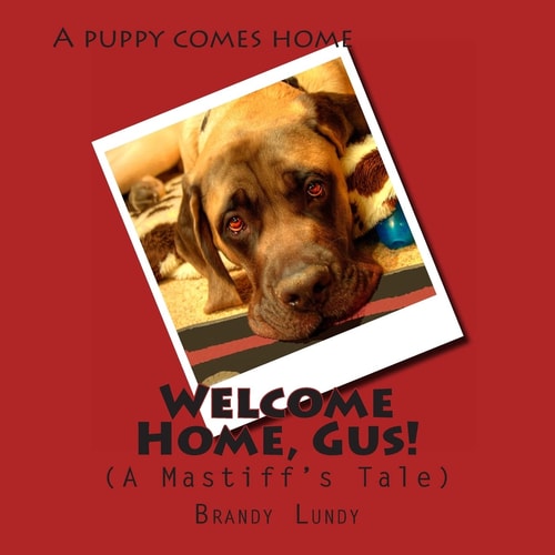 Welcome Home, Gus! A Mastiff's Tale