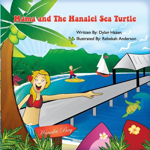 Mama and the Hanalei Sea Turtle A Story from Kauai