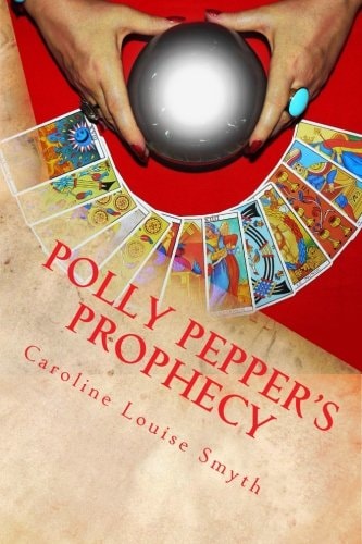 Polly Pepper's Prophecy The Best Way to Predict Your Future Is to Create It...